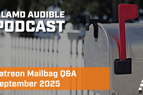 Alamo Audible Mailbag September 2025